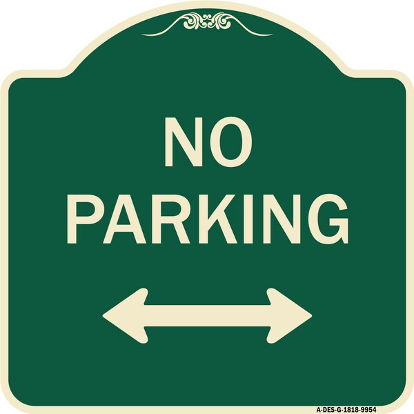 Designer Series-No Parking W/ Bidirectional Arrow Green Heavy-Gauge Aluminum, 18" x 18", G-1818-9954
